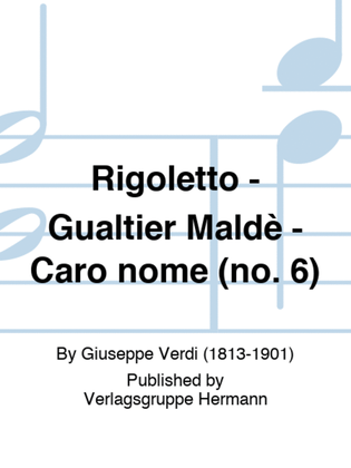 Rigoletto - Gualtier Maldè - Caro nome (no. 6)
