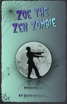 Zoe the Zen Zombie, Spooky Halloween Duet for Oboe