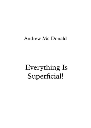Everything Is Superficial!
