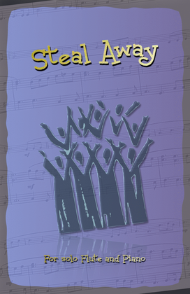 Book cover for Steal Away, Gospel Song for Flute and Piano