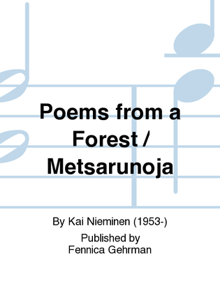 Poems from a Forest / Metsarunoja