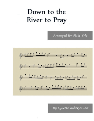 Down to the River to Pray - Flute Trio