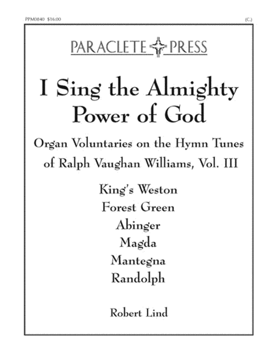 I Sing the Almighty Power of God: Organ Voluntaries on the Hymn Tunes of Ralph Vaughan Williams Volume III image number null