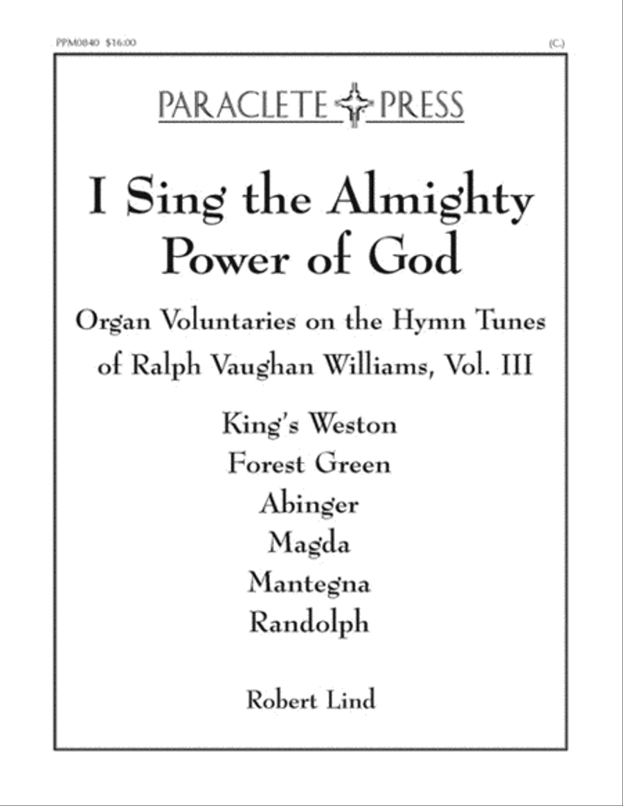 I Sing the Almighty Power of God: Organ Voluntaries on the Hymn Tunes of Ralph Vaughan Williams Volume III image number null