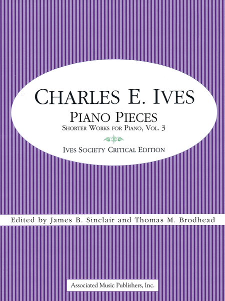 Piano Pieces: Shorter Works for Piano – Volume 3 by Charles Ives Piano Solo - Sheet Music