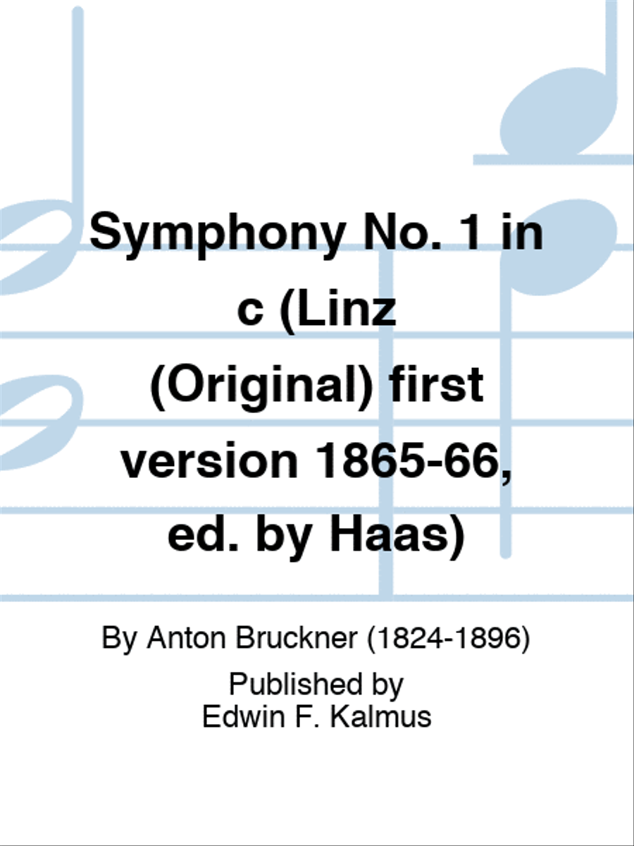 Symphony No. 1 in c (Linz (Original) first version 1865-66, ed. by Haas)