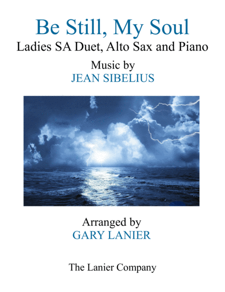 BE STILL, MY SOUL (Ladies SA Duet, Alto Sax and Piano) image number null