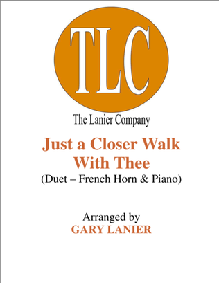 Book cover for JUST A CLOSER WALK WITH THEE (Duet – French Horn and Piano/Score and Parts)