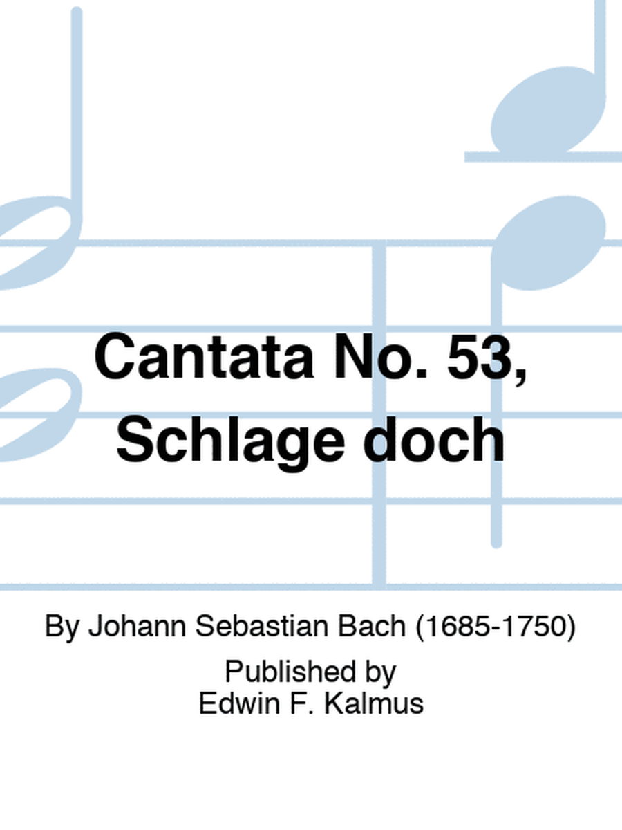 Cantata No. 53, Schlage doch