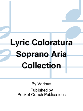 Book cover for Lyric Coloratura Soprano Aria Collection