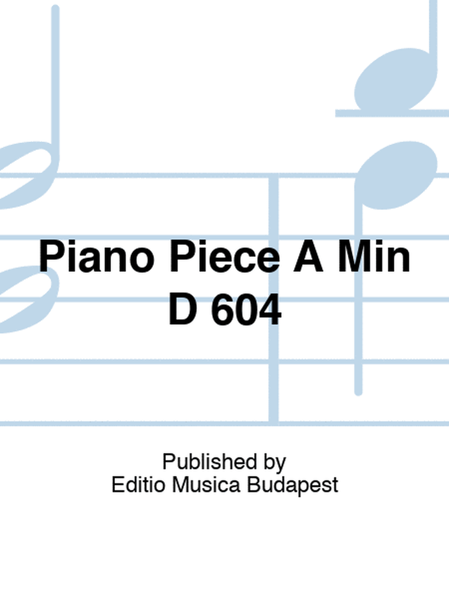 Piano Piece A Min D 604