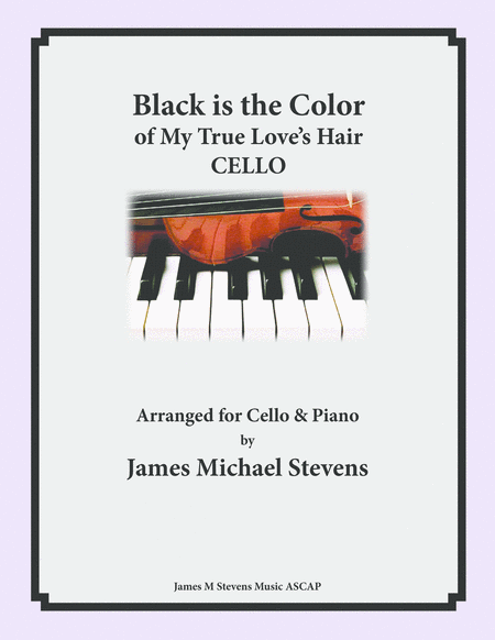 Black is the Color of My True Love's Hair - Cello & Piano Arrangement image number null