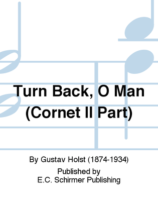 Three Festival Choruses: Turn Back, O Man (Cornet II Part)