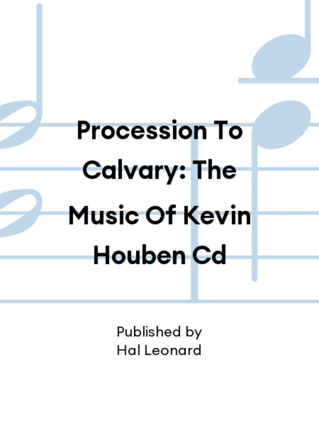 Procession To Calvary: The Music Of Kevin Houben Cd