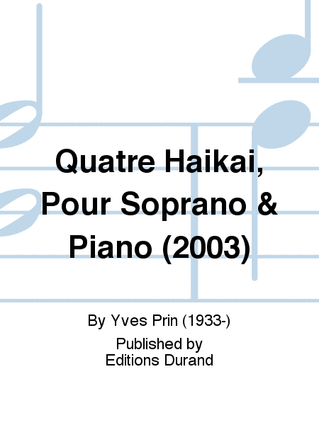 Quatre Haikai, Pour Soprano & Piano (2003)