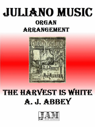 THE HARVEST IS WHITE - A. J. ABBEY (HYMN - EASY ORGAN)