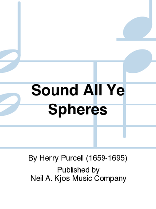 Sound All Ye Spheres