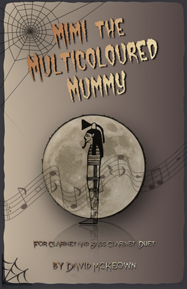 Mimi the Multicoloured Mummy, Halloween Duet for Clarinet and Bass Clarinet