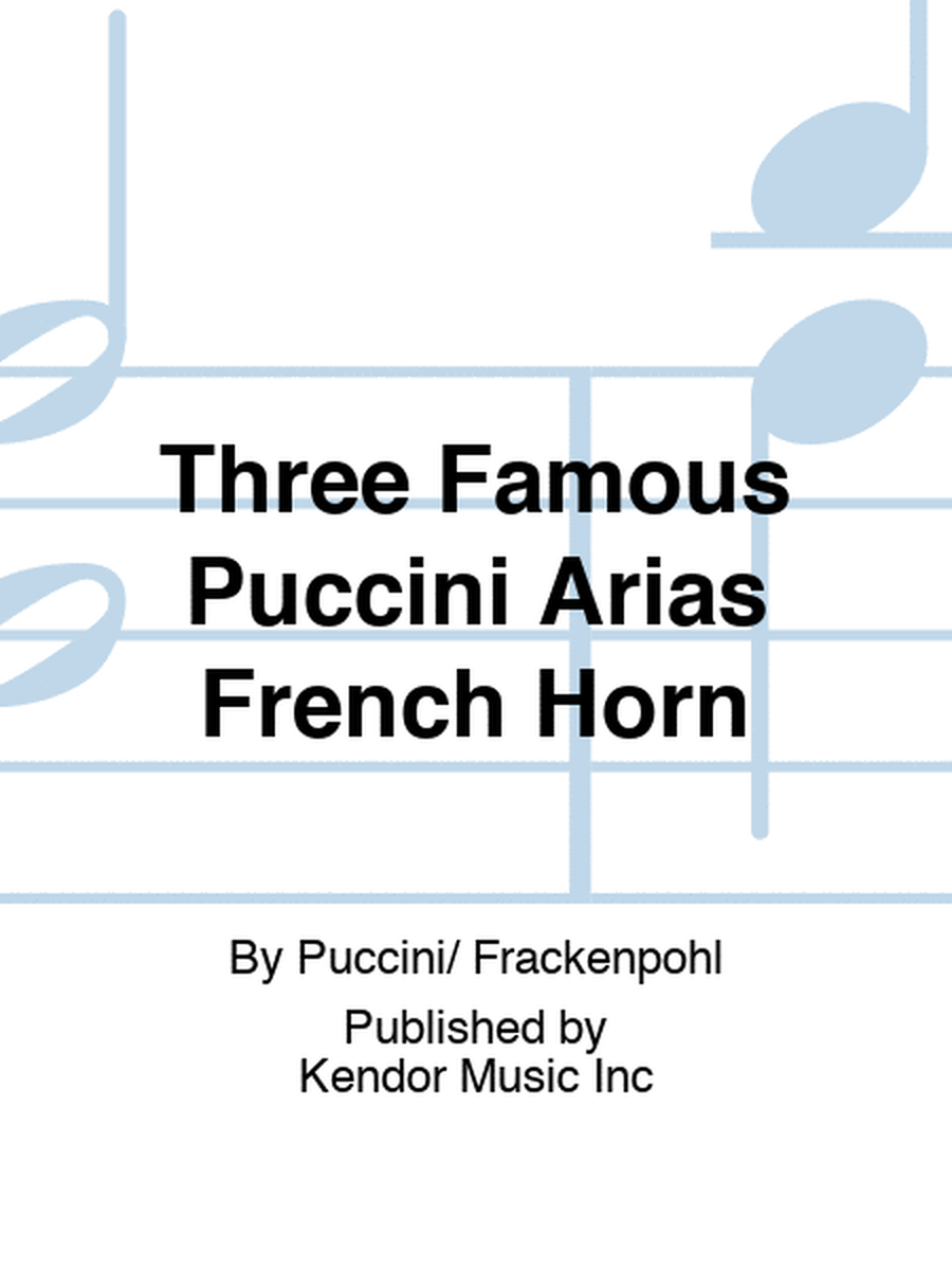 Three Famous Puccini Arias French Horn