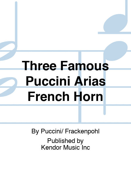 Three Famous Puccini Arias French Horn
