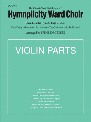 Book cover for Hymnplicity Ward Choir - Book 4 Violin Parts