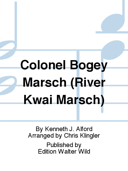 Colonel Bogey Marsch (River Kwai Marsch)
