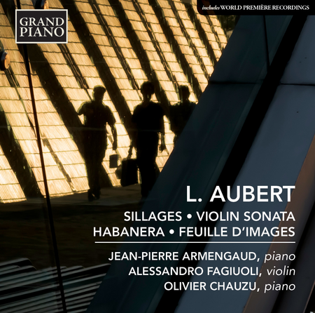 Louis Aubert: Sillages - Violin Sonata - Habanera - Feuille d'images