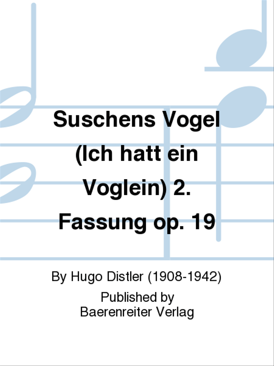 Suschens Vogel (Ich hatt ein Voglein) 2. Fassung op. 19 4-Part scores gallery preview page 1