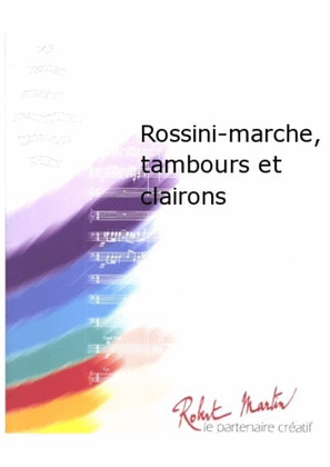 Rossini-Marche, Tambours et Clairons