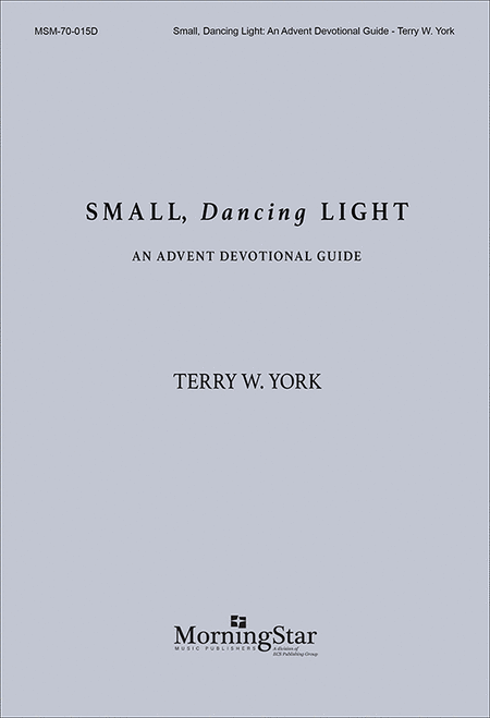 Small, Dancing Light: A Choral Service for Advent (Devotional Guide)
