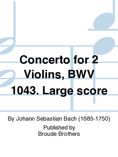 Concerto for 2 Violins, BWV 1043. Large score