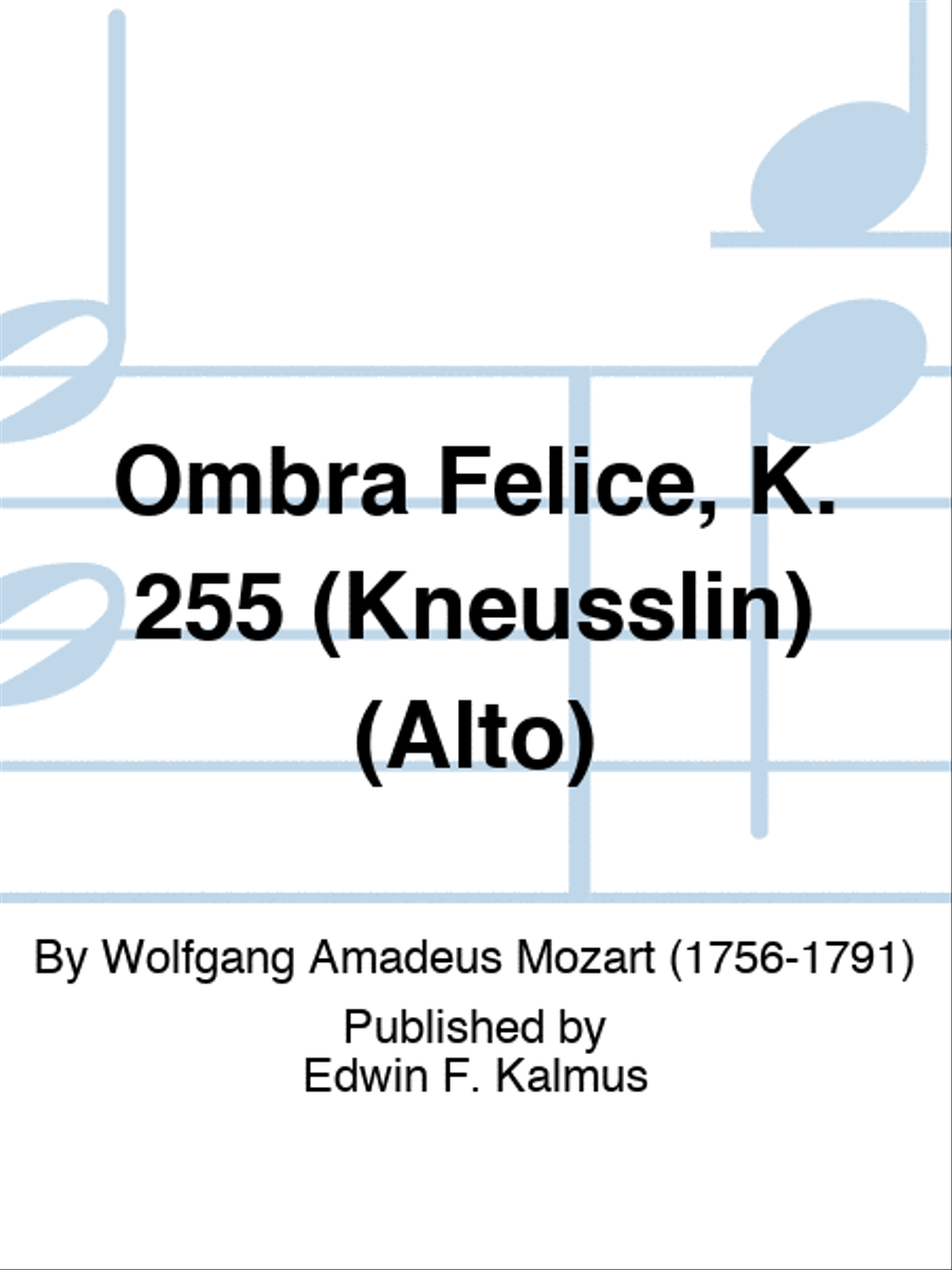 Ombra Felice, K. 255 (Kneusslin) (Alto) Score scores gallery preview page 1