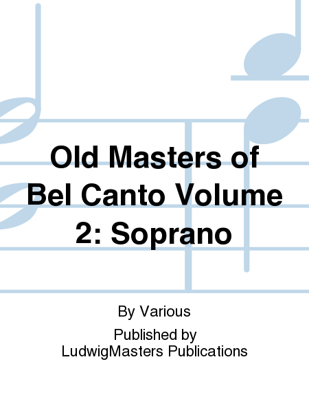 Old Masters of Bel Canto Volume 2: Soprano
