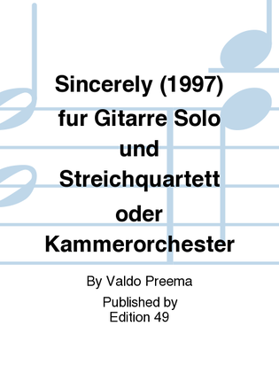 Sincerely (1997) fur Gitarre Solo und Streichquartett oder Kammerorchester