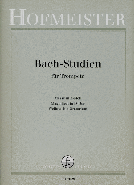 Bach-Studien Trompete: h-Moll-Messe, Magnificat, Weihnachtsoratorium