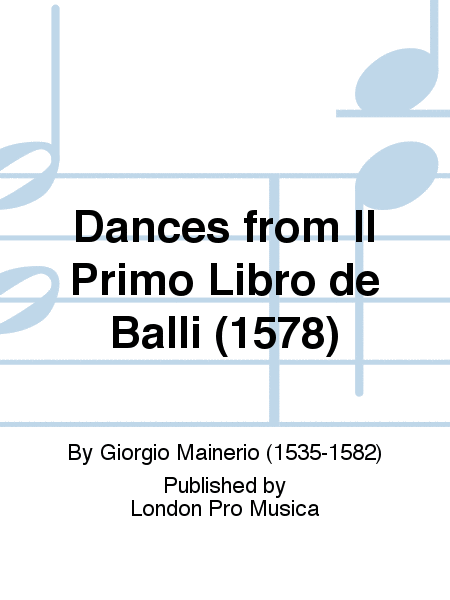 Dances from Il Primo Libro de Balli (1578)