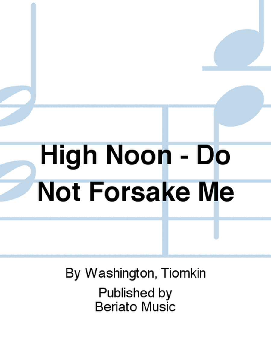 High Noon - Do Not Forsake Me