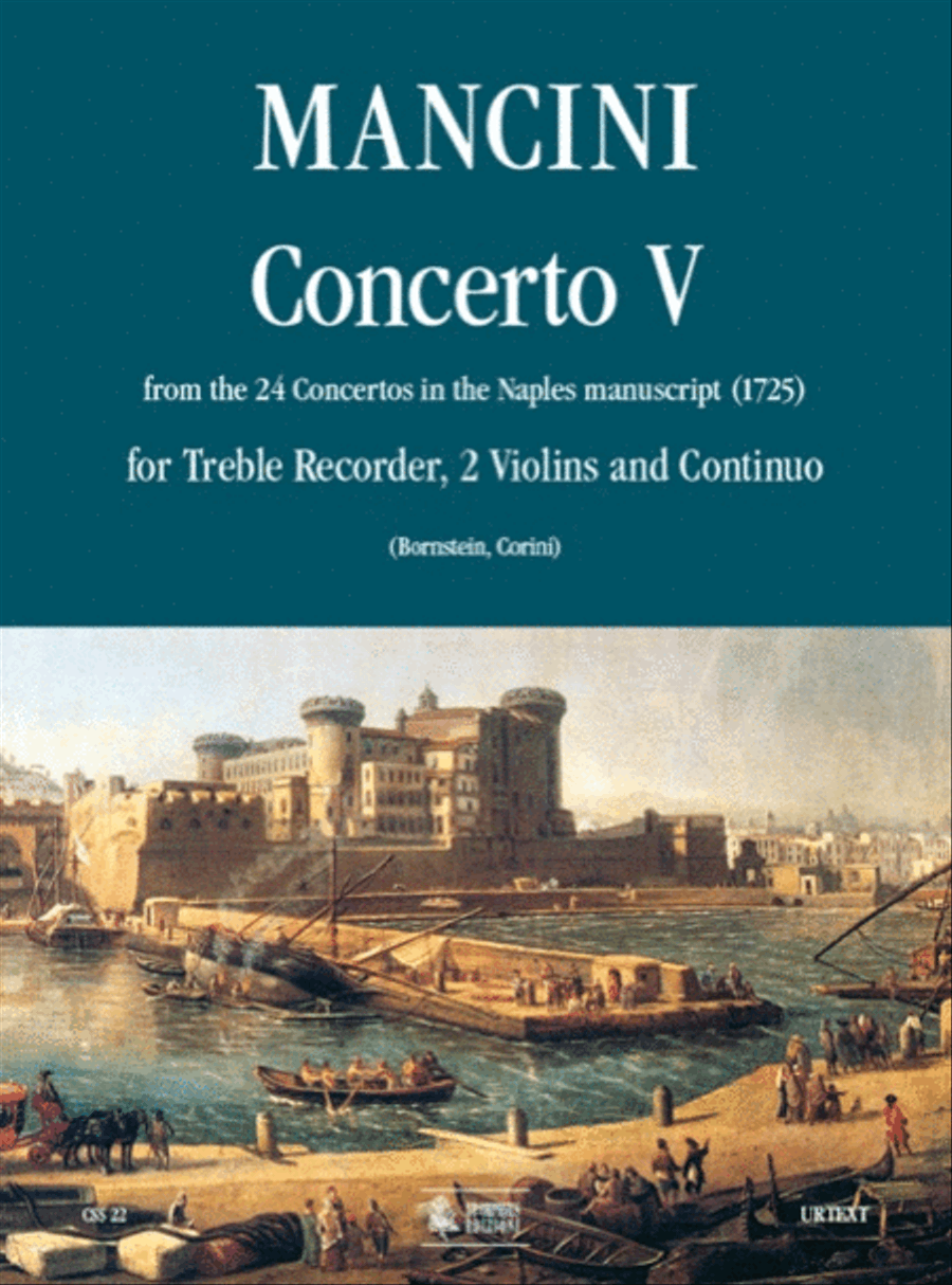 Concerto No. 5 from the 24 Concertos in the Naples manuscript (1725) for Treble Recorder (Flute), 2 Violins and Continuo by Francesco Mancini Flute - Sheet Music