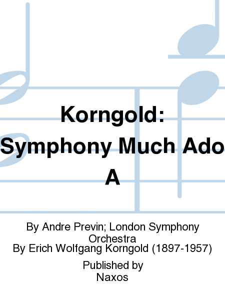 Korngold: Symphony Much Ado A