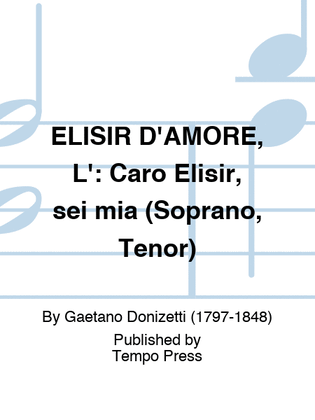 ELISIR D'AMORE, L': Caro Elisir, sei mia (Soprano, Tenor)