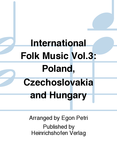 International Folk Music Vol. 3: Poland, Czechoslovakia and Hungary