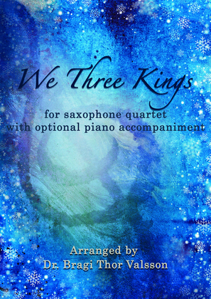 We Three Kings - Saxophone Quartet with optional Piano accompaniment
