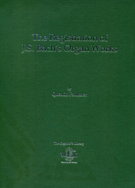The Registration of J.S. Bach's Organ Works