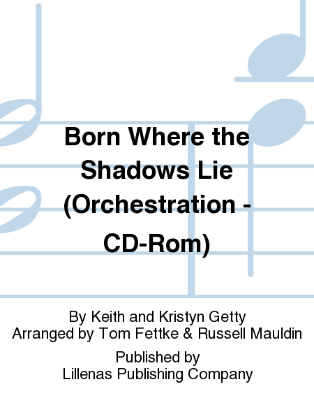Born Where the Shadows Lie (Orchestration - CD-Rom)