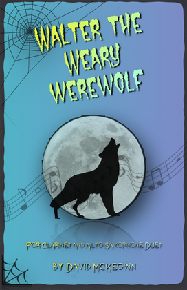 Walter the Weary Werewolf, Halloween Duet for Clarinet and Alto Saxophone