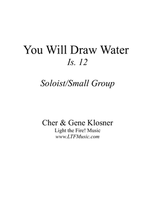 You Will Draw Water (Is. 12) [Soloist/Small Group]