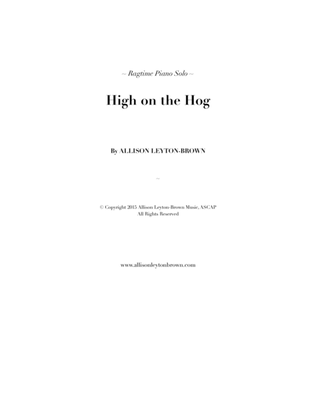 High on the Hog - a Ragtime Piano Solo - by Allison Leyton-Brown