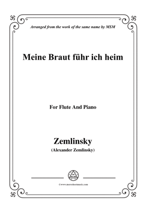 Zemlinsky-Meine Braut führ ich heim,for Flute and Piano