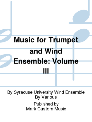 Book cover for Music for Trumpet and Wind Ensemble: Volume III