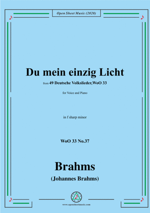 Brahms-Du mein einzig Licht,WoO 33 No.37,in f sharp minor,for Voice and Piano